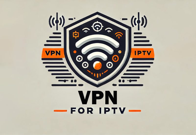 How to Connect VPN with Your IPTV App for Better Privacy and Access