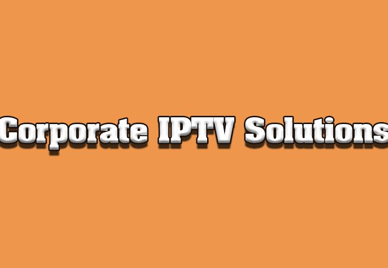 IPTV for Businesses: Enhancing Corporate Communications